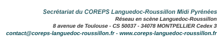 Secrétariat du COREPS Languedoc-Roussillon. Réseau en scene Languedoc-Roussillon. 8 avenue de Toulouse - CS 50037 Montpellier